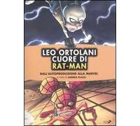 Leo Ortolani. Cuore di Rat-Man. Dall'autoproduzione alla Marvel