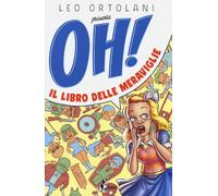 Leo Ortolani OH IL LIBRO DELLE MERAVIGLIE Bao Publishing