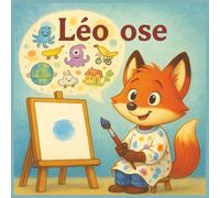 Léo ose: Un album pour apprendre à essayer, même quand on doute