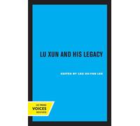 Leo Ou-fan Lee Lu Xun and His Legacy (Tascabile)