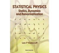 Leo P Kadanoff Statistical Physics: Statics, Dynamics And Ren (Copertina rigida)