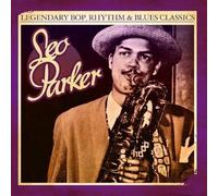 Leo Parker Legendary Bop, Rhythm & Blues Classics: Leo Parker (Digitally Re (CD)
