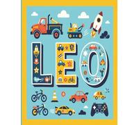 Leo Personalized Coloring Book: This fun and engaging kids coloring book features a bright, glossy cover with a cool original boy-themed design and ... and screen-free fun at home or on the go.
