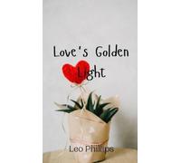 Leo Phillips Love's Golden Light (Copertina rigida)