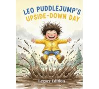 Leo Puddlejump’s Upside-Down Day: A Story About Finding the Fun When Things Don't Go Your Way