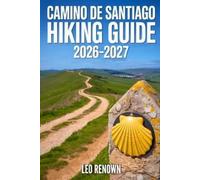 Leo Renown Reno Camino de Santiago Hiking Guide 2026-2027: Explore Trails (Book)