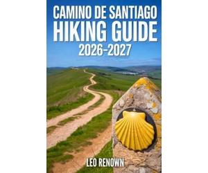 Leo Renown Reno Camino de Santiago Hiking Guide 2026-2027: Explore Trails (Book)