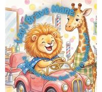 Leo’s Brave Mane:: A Whimsical Toddler Book for First Haircut Fears