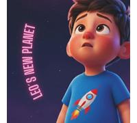 Leo´s New Planet: A story about becoming the best big brother in the universe.