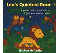 Leo’s Quietest Roar: A Gentle Jungle Bedtime Story about Settling Down for Sleep