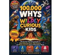 Leo Shepherd 100,000 Whys for Wildly Curious Kids (Tascabile)