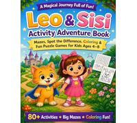Leo & Sisi Maze Activity and Fun Book for Kids: Interactive Adventure with Mazes, Find the Difference & Fun Learning Games for Kids Ages 4-8