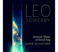 Leo Sowerby Leo Sowerby: American Master of Sacred Song (CD) Album
