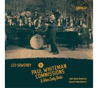 Leo Sowerby Leo Sowerby: The Paul Whiteman Commissions & Other Early Works (CD)