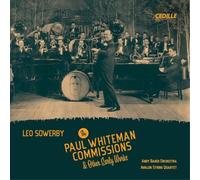 Leo Sowerby – The Paul Whiteman Commissions & Other Early Works – CD