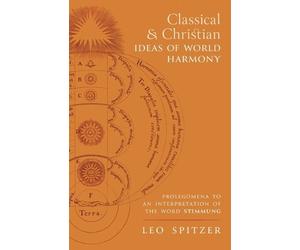 Leo Spitzer Classical and Christian Ideas of World Harmony (Tascabile)