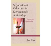 Leo Stan Selfhood and Otherness in Kierkegaard's Authorship (Copertina rigida)