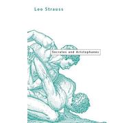 Leo Strauss Socrates and Aristophanes (Tascabile)