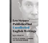 Leo Strauss Steven J. Lenzne Leo Strauss` Published but Uncollected (Tascabile)