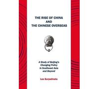 Leo Suryadinata The Rise of China and the Chinese Overseas (Tascabile)