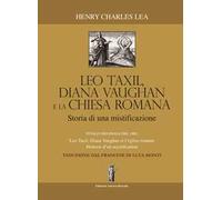 Léo Taxil, Diana Vaughan e la Chiesa Romana: storia di una mistificazione