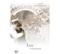 Leo. Testimonianze - Tedeschi C. (cur.)