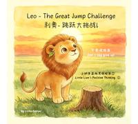 Leo - The Great Jump Challenge!: Little Lion’s Positive Thinking ① persistence、frustration、excitement、pride