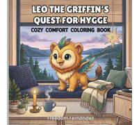 Leo the Griffin’s Quest for Hygge: Cozy Comfort Coloring Book