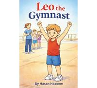 Leo The Gymnast: Believing in Yourself, One Flip at a Time