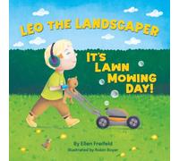Leo the Landscaper: It's Lawn Mowing Day!