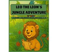 Leo the Lion’s Jungle Adventure: A story Coloring Book For kids 3-8