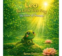 Leo the Little Tree Frog: The Glow of Summer
