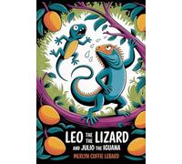 LEO THE LIZARD AND JULIO THE IGUANA: THE HUNTERS CAME