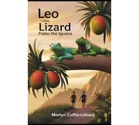LEO THE LIZARD AND PABLO THE IGUANA -BOOK 4-OF 5: EXTRA MANGOES