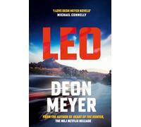 Leo: the thrilling new novel from the author of major Netflix series Heart of the Hunter, WINNER OF THE AKTV PRIZE FOR BEST AFRIKAANS THRILLER OF 2024: 9