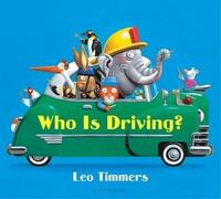 Leo Timmers Who Is Driving? (Libro di cartone)