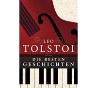 Leo Tolstoi Ale Leo Tolstoi - Die besten Geschichten: Diese Sammlung (Tascabile)