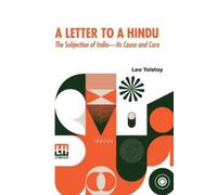 Leo Tolstoy A Letter to a Hindu (Edition1) (Tascabile)