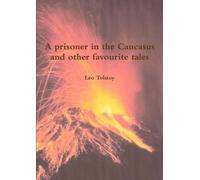Leo Tolstoy A prisoner in the Caucasus and other favourite tales (Tascabile)