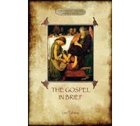 Leo Tolstoy Ayl The Gospel in Brief - Tolstoy's Life of Christ (Azil (Tascabile)