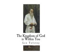 Leo Tolstoy Count Leo Tolstoi The Kingdom of God is Within You (Tascabile)