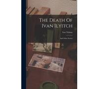Leo Tolstoy (Graf) The Death Of Ivan Ilyitch (Copertina rigida)