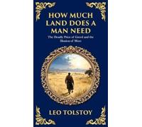 Leo Tolstoy How Much Land Does a Man Need (Copertina rigida)