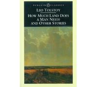 Leo Tolstoy How Much Land Does a Man Need? & Other Stories (Tascabile)