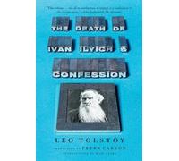 Leo Tolstoy The Death of Ivan Ilyich and Confession (Tascabile)