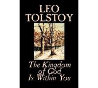 Leo Tolstoy The Kingdom of God is within You (Tascabile)