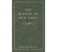 Leo Tolstoy The Slavery Of Our Times (Tascabile)