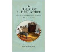 Leo Tolstoy Tolstoy as Philosopher. Essential Short Writings (Tascabile)