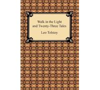 Leo Tolstoy Walk in the Light and Twenty-Three Tales (Tascabile)
