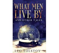 Leo Tolstoy What Men Live By and Other Tales (Copertina rigida)